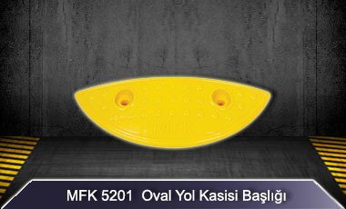 MFK 5201 Oval Yol Kasis Başlığı